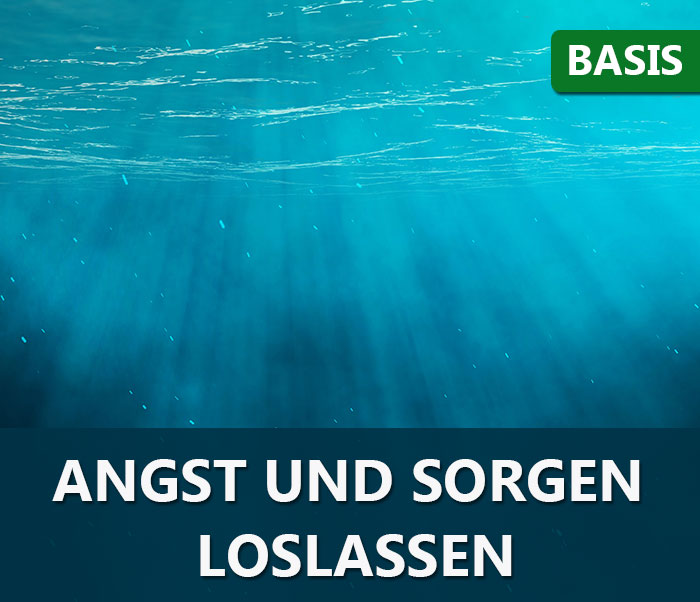 Geführte Meditation: Angst und Sorgen loslassen